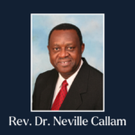 Remembering Rev. Dr. Neville Callam